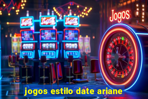 jogos estilo date ariane